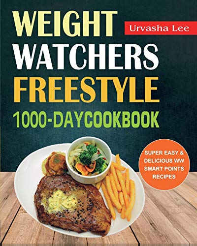 

Weight Watchers Freestyle 1000-Day Cookbook: Super Easy & Delicious WW Smart Points Recipes [Soft Cover ]