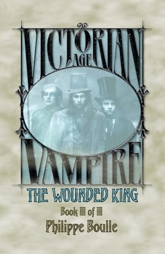 Beispielbild fr The Wounded King (Victorian Age: Vampire Trilogy) zum Verkauf von California Books