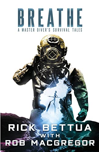 Beispielbild fr Breathe : A Master Diver's Survival Tales: a Master Diver's Guide to Survival zum Verkauf von Better World Books