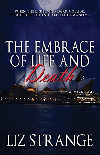 Stock image for The Embrace of Life and Death: A Dark Kiss Tale for sale by Ergodebooks