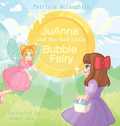 Stock image for JuAnna and the Sad Little Bubble Fairy for sale by Ria Christie Collections