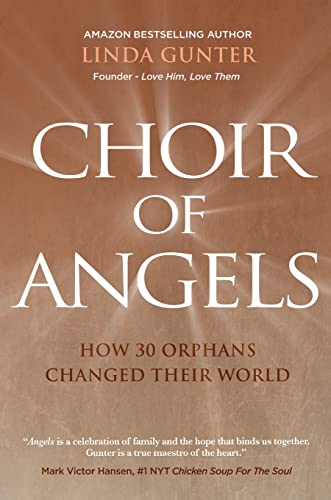 Beispielbild fr Choir of Angels: How 30 Orphans Changed Their World zum Verkauf von GF Books, Inc.