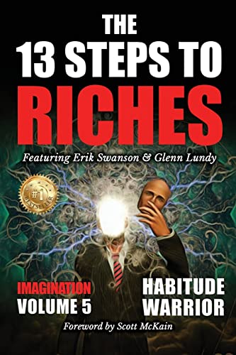 Stock image for The 13 Steps to Riches - Volume 5 : Habitude Warrior Special Edition Imagination with Glenn Lundy for sale by Better World Books: West