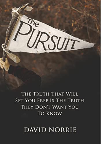 Beispielbild fr The Pursuit: The Truth That Will Set You Free Is The Truth They Don't Want You To Know zum Verkauf von Big River Books