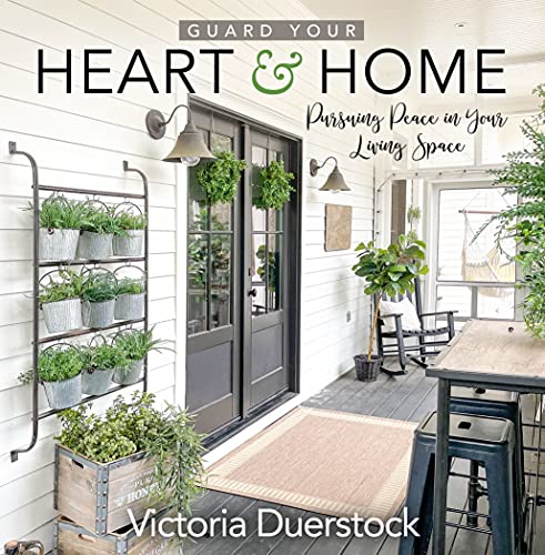 Imagen de archivo de Guard Your Heart & Home: Pursuing Peace in Your Living Space a la venta por -OnTimeBooks-