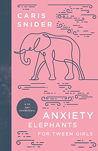 Beispielbild fr Anxiety Elephants for Tween Girls: A 90 Day Devotional zum Verkauf von SecondSale