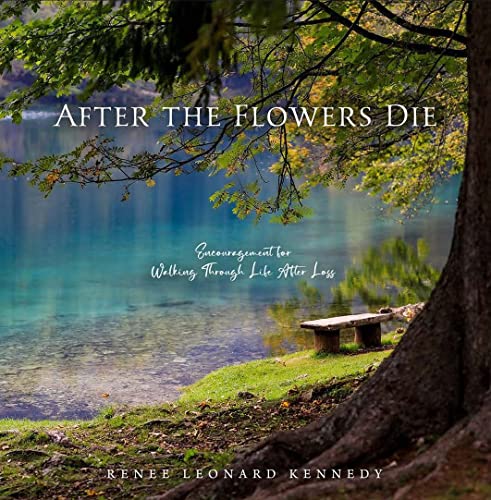 Beispielbild fr After the Flowers Die: Encouragement for Walking Through Life After Loss zum Verkauf von ThriftBooks-Dallas