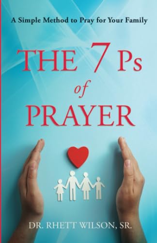 Imagen de archivo de The 7 Ps of Prayer: A Simple Method to Pray for Your Family a la venta por BooksRun