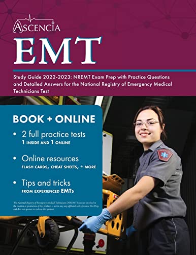 

EMT Study Guide 2022-2023: NREMT Exam Prep with Practice Questions and Detailed Answers for the National Registry of Emergency Medical Technicians Tes