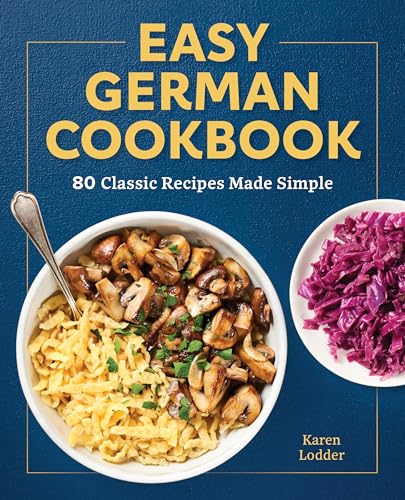 Beispielbild fr Easy German Cookbook: 80 Classic Recipes Made Simple zum Verkauf von WorldofBooks