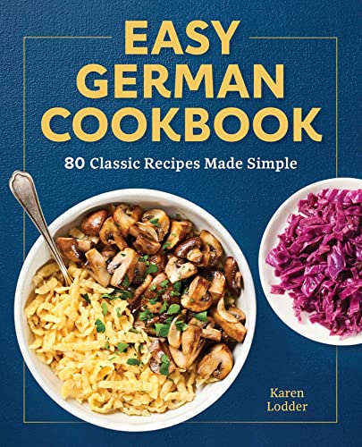 Imagen de archivo de Easy German Cookbook: 80 Classic Recipes Made Simple a la venta por Goodwill of Colorado