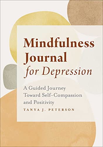 Imagen de archivo de Mindfulness Journal for Depression: A Guided Journey Toward Self-Compassion and Positivity a la venta por BooksRun