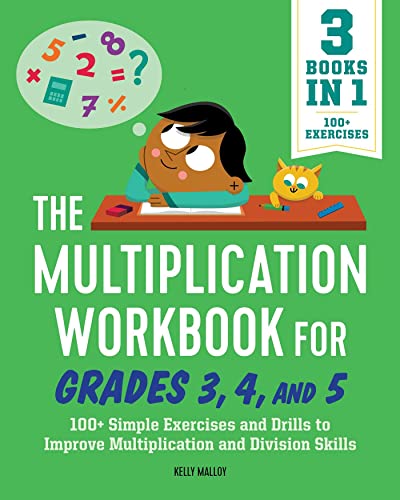 Beispielbild fr The Multiplication Workbook for Grades 3, 4, and 5: 100+ Simple Exercises and Drills to Improve Multiplication and Division zum Verkauf von SecondSale