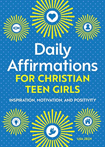 9781638070818: Daily Affirmations for Christian Teen Girls: Inspiration, Motivation, and Positivity