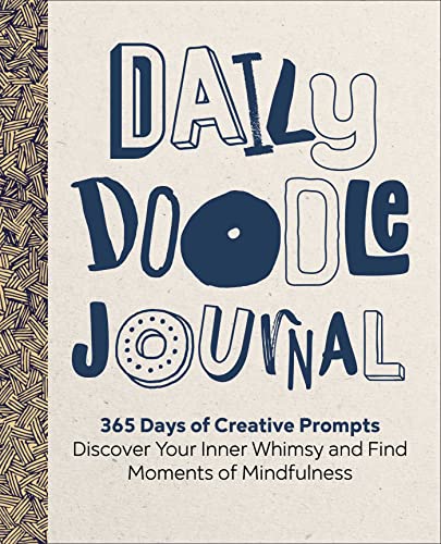 Beispielbild fr Daily Doodle Journal: 365 Days of Creative Prompts - Discover Your Inner Whimsy and Find Moments of Mindfulness zum Verkauf von BooksRun