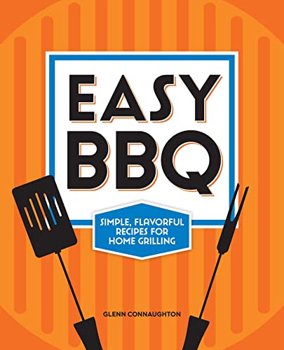 Stock image for Easy BBQ: Simple, Flavorful Recipes for Home Grilling for sale by SecondSale