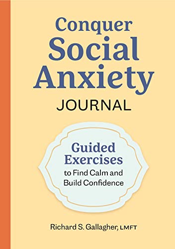 Stock image for Conquer Social Anxiety Journal: Guided Exercises to Find Calm and Build Confidence for sale by Red's Corner LLC