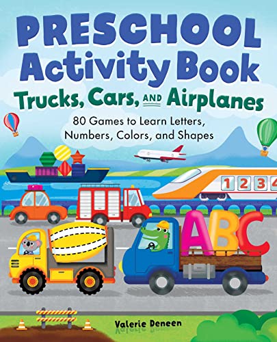 Stock image for Preschool Activity Book Trucks, Cars, and Airplanes: 80 Games to Learn Letters, Numbers, Colors, and Shapes (School Skills Activity Books) for sale by SecondSale