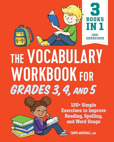 Imagen de archivo de The Vocabulary Workbook for Grades 3, 4, and 5: 120+ Simple Exercises to Improve Reading, Spelling, and Word Usage (English Grammar Workbooks) a la venta por Idaho Youth Ranch Books