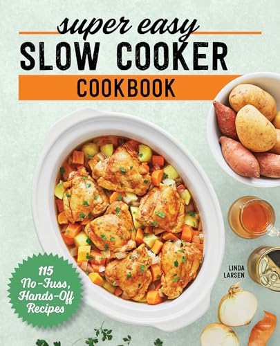 Beispielbild fr Super Easy Slow Cooker Cookbook: 115 No-Fuss, Hands-Off Recipes zum Verkauf von Books-FYI, Inc.