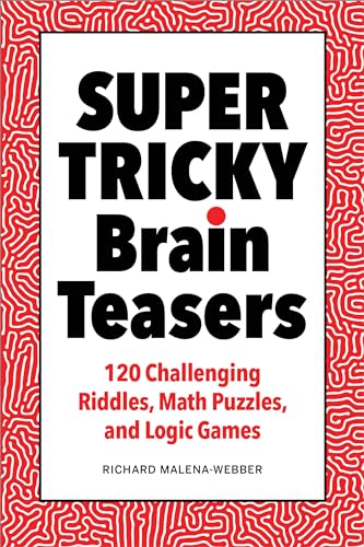Beispielbild fr Super Tricky Brain Teasers: 120 Challenging Riddles, Math Puzzles, and Logic Games zum Verkauf von Bulk Book Warehouse