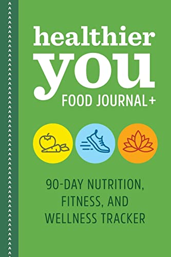 9781638074861: Healthier You Food Journal +: 90-Day Nutrition, Fitness, and Wellness Tracker