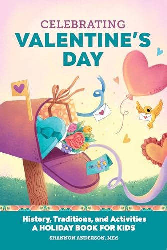 Imagen de archivo de Celebrating Valentine's Day: History, Traditions, and Activities - A Holiday Book for Kids (Holiday Books for Kids) a la venta por SecondSale