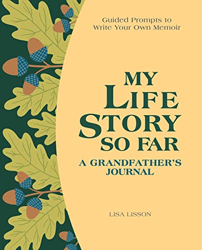 Stock image for My Life Story So Far: A Grandfathers Journal: Guided Prompts to Write Your Own Memoir for sale by Books-FYI, Inc.