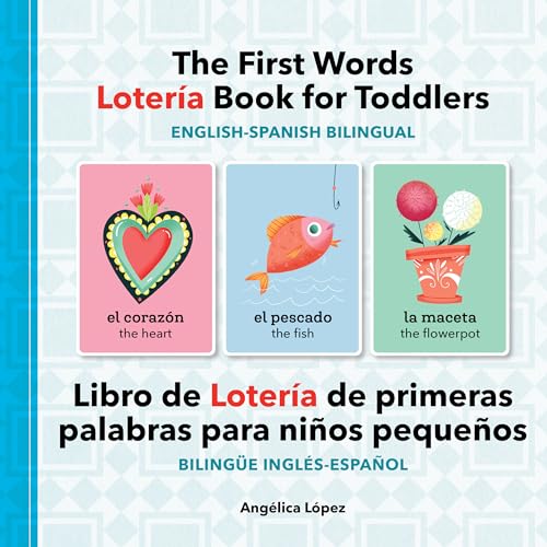 Imagen de archivo de The First Words Loterfa Book for Toddlers English-Spanish Bilingual: Libro de Loterfa de primeras palabras para nios pequeos Bilingne InglTs-Espaol a la venta por Lakeside Books