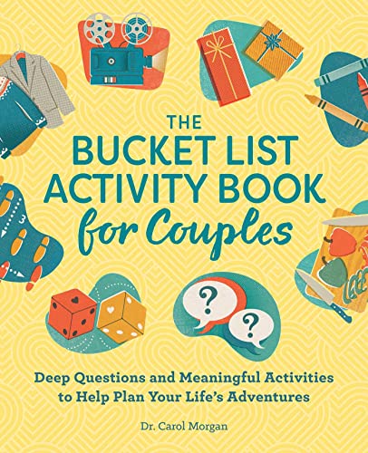 Stock image for The Bucket List Activity Book for Couples: Deep Questions and Meaningful Activities to Help Plan Your Lifes Adventures (Relationship Books for Couples) for sale by Books-FYI, Inc.