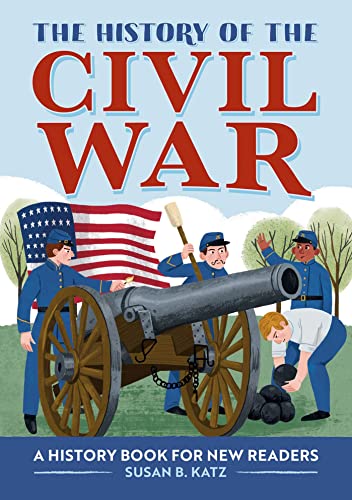 Beispielbild fr The History of the Civil War: A History Book for New Readers (The History Of: A Biography Series for New Readers) zum Verkauf von Books From California