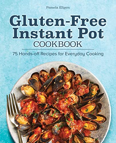 Stock image for Gluten-Free Instant Pot Cookbook: 75 Hands-Off Recipes for Everyday Cooking for sale by Books-FYI, Inc.