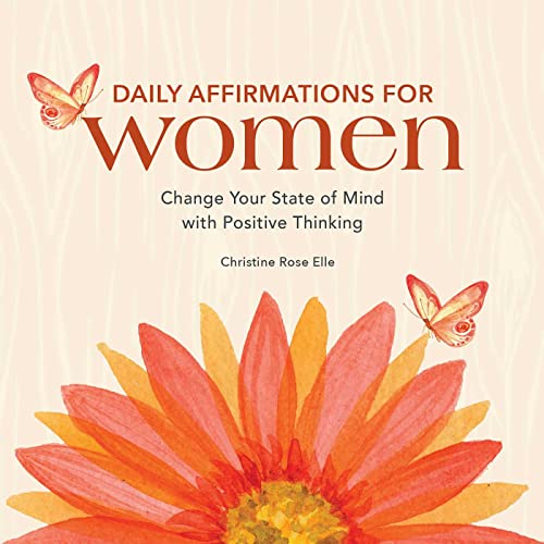 Stock image for Daily Affirmations for Women: Change Your State of Mind with Positive Thinking for sale by SecondSale