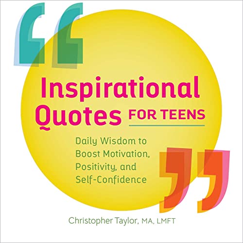 9781638079781: Inspirational Quotes for Teens: Daily Wisdom to Boost Motivation, Positivity, and Self-Confidence (A Year of Daily Reflections)
