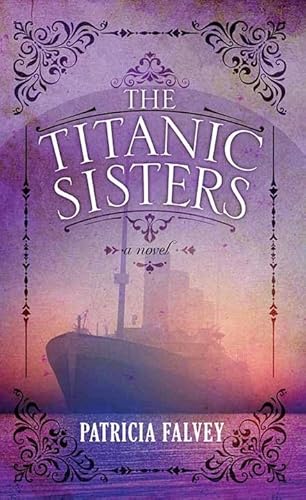 Beispielbild fr The Titanic Sisters zum Verkauf von Better World Books