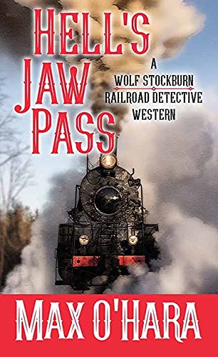 Imagen de archivo de Hell's Jaw Pass : A Wolf Stockburn, Railroad Detective Western a la venta por Better World Books