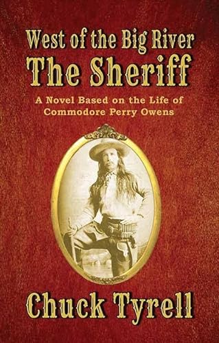 Stock image for The Sheriff: A Novel Based on the Life of Commodore Perry Owens (West of the Big River) for sale by Brickyard Books