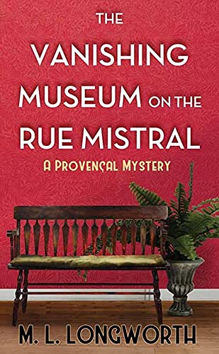 Stock image for The Vanishing Museum on the Rue Mistral: A Provencal Mystery for sale by Brickyard Books