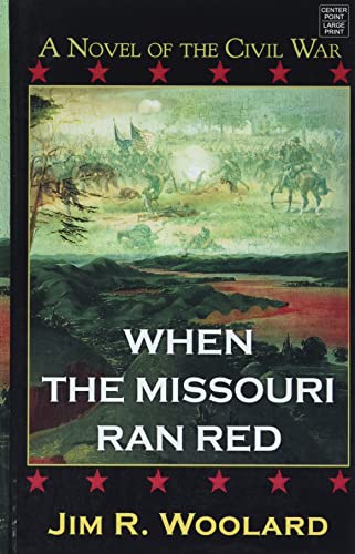 Stock image for When the Missouri Ran Red : A Novel of the Civil War for sale by Better World Books