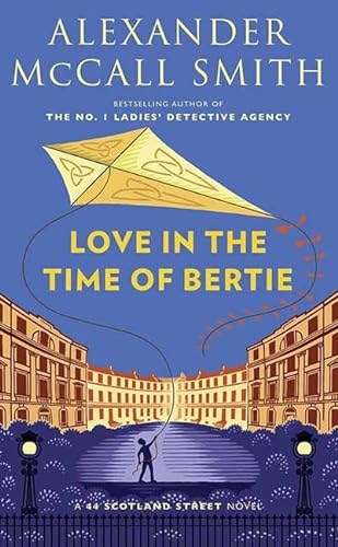 Stock image for Love in the Time of Bertie : A 44 Scotland Street Novel for sale by Better World Books: West