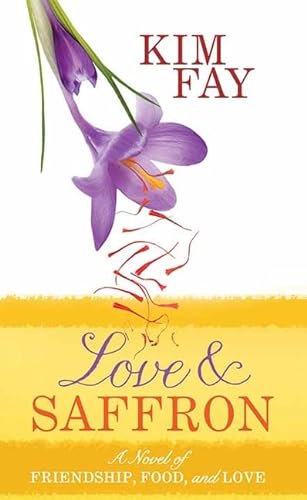 Stock image for Love and Saffron: A Novel of Friendship, Food, and Love for sale by Brickyard Books