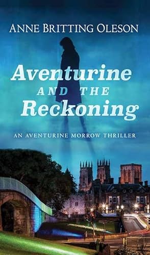 Stock image for Aventurine and the Reckoning: An Aventurine Morrow Thriller for sale by Brickyard Books