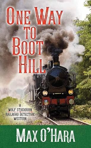 Stock image for One Way to Boot Hill (Wolf Stockburn, Railroad Detective) for sale by Brickyard Books