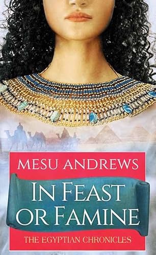 Stock image for In Feast or Famine : The Egyptian Chronicles for sale by Better World Books