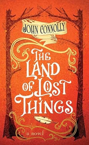 Imagen de archivo de The Land of Lost Things: The Book of Lost Things (Book of Lost Things, 2) a la venta por Brickyard Books