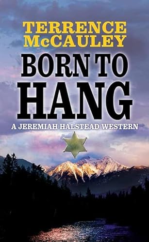 Beispielbild fr Born to Hang : A Jeremiah Halstead Western zum Verkauf von Better World Books