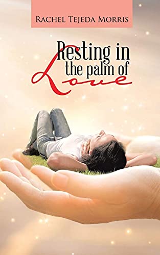 Stock image for Resting In The Palm Of Love for sale by GreatBookPrices