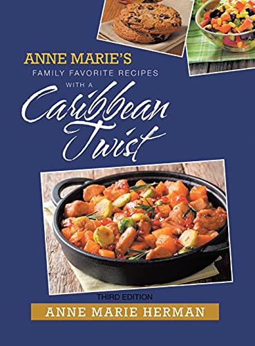 Imagen de archivo de Anne Marie's Family Favorite Recipes With A Caribbean Twist a la venta por GreatBookPrices