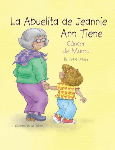 Imagen de archivo de La Abuelita de Jeannie Ann Tiene Cncer de Mama (Spanish Edition) a la venta por California Books