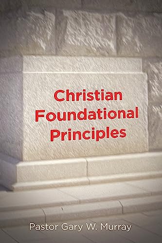 Stock image for Christian Foundational Principles for sale by GreatBookPrices